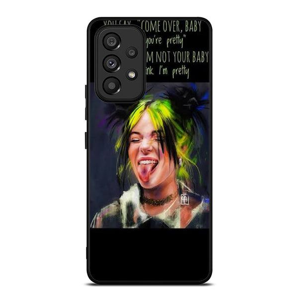 Billie Eilish Quotes Samsung A53 Case